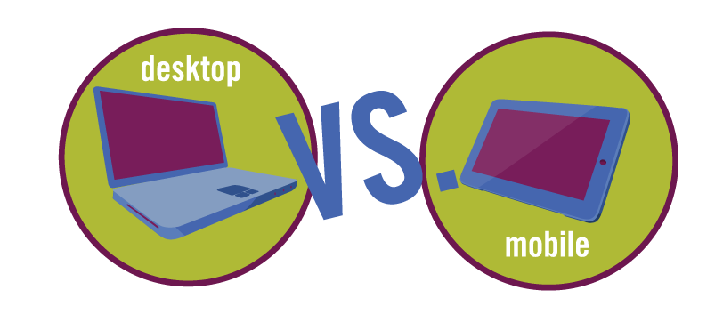 desktop vs. mobile